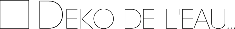 DEKO de l'eau